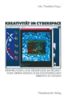 Image for Kreativitat im Cyberspace: Erfahrungen und Ergebnisse im Projekt: Vom Grafik-Design zum kunstlerischen Arbeiten in Netzen. Projektband II