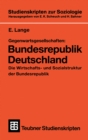 Image for Gegenwartsgesellschaften: Bundesrepublik Deutschland: Die Wirtschafts- und Sozialstruktur der Bundesrepublik.