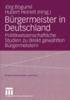 Image for Burgermeister in Deutschland: Politikwissenschaftliche Studien zu direkt gewahlten Burgermeistern