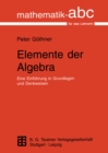 Image for Elemente der Algebra: Eine Einfuhrung in Grundlagen und Denkweisen