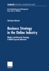 Image for Business Strategy in the Online Industry: Market and Network Strategy in Multi-layered Industries