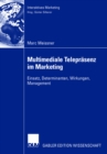 Image for Multimediale Teleprasenz Im Marketing: Einsatz, Determinanten, Wirkungen, Management
