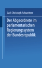 Image for Der Abgeordnete im parlamentarischen Regierungssystem der Bundesrepublik