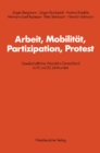 Image for Arbeit, Mobilitat, Partizipation, Protest: Gesellschaftlicher Wandel in Deutschland im 19. und 20. Jahrhundert