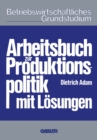 Image for Arbeitsbuch zur Produktionspolitik: mit Losungen