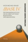 Image for dBASE IV (TM): Programmieranleitung fur die Arbeit mit einem relationalen Datenbanksystem