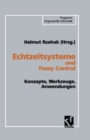 Image for Echtzeitsysteme und Fuzzy Control: Konzepte, Werkzeuge, Anwendungen