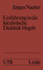 Image for Einfuhrung in die Idealistische Dialektik Hegels: Lehr-/Lerntext