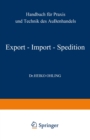 Image for Export - Import - Spedition: Handbuch fur Praxis und Technik des Auenhandels