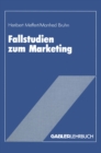 Image for Fallstudien zum Marketing: Fallbeispiele und Aufgaben fur das Marketing-Studium