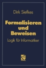 Image for Formalisieren und Beweisen: Logik fur Informatiker