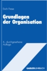 Image for Grundlagen Der Organisation: Die Organisationsstruktur Der Unternehmung