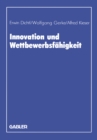 Image for Innovation Und Wettbewerbsfahigkeit: Wissenschaftliche Tagung Des Verbandes Der Hochschullehrer Fur Betriebswirtschaft E. V. An Der Universitat Mannheim 1986