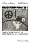 Image for Krise und Protest: Ursprunge und Elemente der Friedensbewegung in Westeuropa