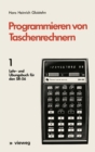 Image for Programmieren von Taschenrechnern: 1 Lehr- und Ubungsbuch fur den SR-56