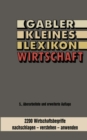 Image for Gabler Kleines Lexikon Wirtschaft: 2000 Wirtschaftsbegriffe Nachschlagen - Verstehen - Anwenden