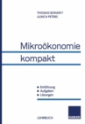 Image for Mikrookonomie kompakt: Einfuhrung, Aufgaben, Losungen