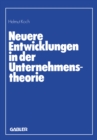 Image for Neuere Entwicklungen in der Unternehmenstheorie: Erich Gutenberg zum 85. Geburtstag