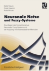 Image for Neuronale Netze und Fuzzy-Systeme: Grundlagen des Konnektionismus, Neuronaler Fuzzy-Systeme und der Kopplung mit wissensbasierten Methoden