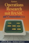 Image for Operations Research Mit Basic Auf Commodore 2000/3000, 4000/8000: 12 Vollstandige Programme