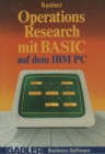 Image for Operations Research Mit Basic Auf Dem Ibm Pc: 12 Vollstandige Programme