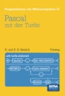 Image for Pascal Mit Der Turtle: Einfuhrung in Die Anwendung Von Ucsd-pascal