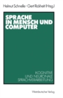 Image for Sprache in Mensch und Computer: Kognitive und neuronale Sprachverarbeitung