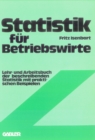 Image for Statistik fur Betriebswirte: Lehr- und Arbeitsbuch der beschreibenden Statistik mit praktischen Beispielen