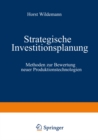 Image for Strategische Investitionsplanung: Methoden Zur Bewertung Neuer Produktionstechnologien
