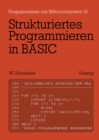 Image for Strukturiertes Programmieren in BASIC: Eine Einfuhrung mit zahlreichen Beispielen