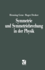 Image for Symmetrie Und Symmetriebrechung in Der Physik