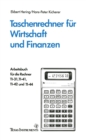 Image for Taschenrechner Fur Wirtschaft Und Finanzen: Arbeitsbuch Fur Die Rechner Ti-31, Ti-41, Ti-42 Und Ti-44