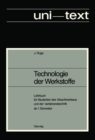 Image for Technologie Der Werkstoffe: Lehrbuch Fur Studenten Des Maschinenbaus Und Der Verfahrenstechnik Ab 1. Semester