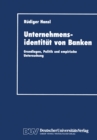 Image for Unternehmensidentitat von Banken: Grundlagen, Politik und empirische Untersuchung