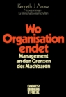 Image for Wo Organisation Endet: Management an Den Grenzen Des Machbaren