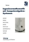 Image for Ingenieurmathematik mit Computeralgebra-Systemen: AXIOM, DERIVE, MACSYMA, MAPLE, MATHCAD, MATHEMATICA, MATLAB und MuPAD in der Anwendung
