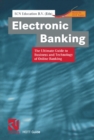 Image for Electronic Banking: The Ultimate Guide to Business and Technology of Online Banking.