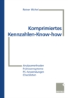 Image for Komprimiertes Kennzahlen-Know-how: Analysemethoden, Fruhwarnsysteme, PC-Anwendungen, Checklisten