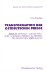 Image for Transformation der ostdeutschen Presse: Berliner Zeitung&amp;quot;, Junge Welt&amp;quot; und Sonntag/Freitag&amp;quot; im Proze? der deutschen Vereinigung.