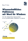 Image for Wissenschaftliches Publizieren mit Word fur Windows: Von der erfolgreichen Seminararbeit bis zur professionellen Publikation im Internet