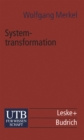 Image for Systemtransformation: Eine Einfuhrung in die Theorie und Empirie der Transformationsforschung.