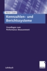 Image for Kennzahlen- Und Berichtssysteme: Grundlagen Zum Performance Measurement