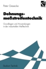 Image for Dehnungsmestreifentechnik: Grundlagen und Anwendungen in der industriellen Metechnik