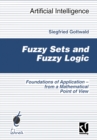 Image for Fuzzy Sets and Fuzzy Logic: The Foundations of Application - from a Mathematical Point of View