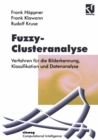 Image for Fuzzy-clusteranalyse: Verfahren Fur Die Bilderkennung, Klassifizierung Und Datenanalyse