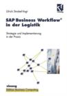 Image for SAP Business Workflow® in der Logistik : Strategie und Implementierung in der Praxis