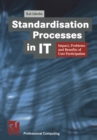Image for Standardisation Processes in IT: Impact, Problems and Benefits of User Participation