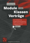 Image for Module, Klassen, Vertrage: Ein Lehrbuch zur komponentenorientierten Softwarekonstruktion mit Component Pascal