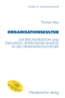 Image for Organisationskultur: Zur Rekonstruktion und Evaluation heterogener Ansatze in der Organisationstheorie