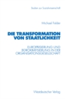 Image for Die Transformation von Staatlichkeit: Europaisierung und Burokratisierung in der Organisationsgesellschaft